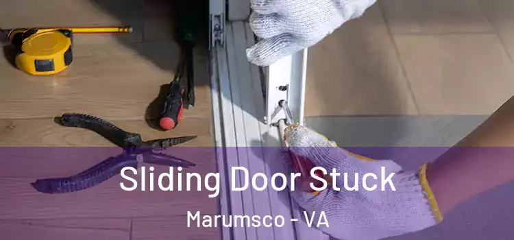 Sliding Door Stuck Marumsco - VA